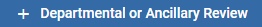 Departmental or Ancillary Review button